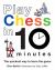 Play Chess in 10 Minutes