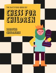 The Batsford Book of Chess for Children New Edition : Beginners Chess for Kids