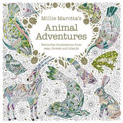 Millie Marotta's Animal Adventures : Favourite Illustrations from Seas, Forests and Islands