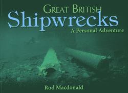 Great British Shipwrecks : A Personal Adventure