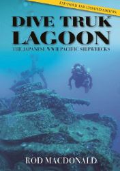 Dive Truk Lagoon : The Japanese WWII Pacific Shipwrecks