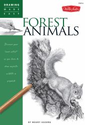 Forest Animals : Discover Your Inner Artist As You Learn to Draw Majestic Wildlife in Graphite