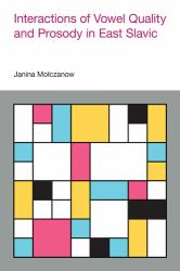 Interactions of Vowel Quality and Prosody in East Slavic