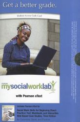 Social Work Skills for Beginning Direct Practice : Text, Workbook, and Interactive Web Based Case Studies