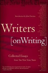 Writers on Writing : Collected Essays from the New York Times