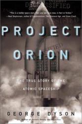 Project Orion : The True Story of the Atomic Spaceship