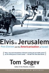 Elvis in Jerusalem : Post-Zionsim and the Americanization of Israel