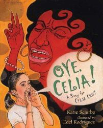 Oye, Celia! : A Song for Celia Cruz