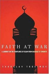 Faith at War : A Journey on the Frontlines of Islam