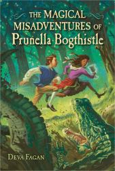 The Magical Misadventures of Prunella Bogthistle