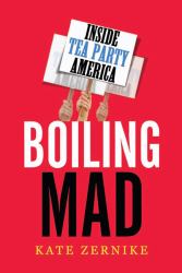 Boiling Mad : Inside Tea Party America