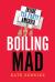 Boiling Mad : Inside Tea Party America