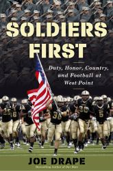 Soldiers First : Duty, Honor, Country, and Football at West Point