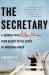 The Secretary : A Journey with Hillary Clinton from Beirut to the Heart of American Power