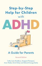 Step-By-Step Help for Children with ADHD : A Guide for Parents 2nd Edition