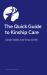 The Essential Guide to Kinship Care : Trauma-Informed, Practical Help for You and Your Family