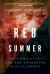 Red Summer : The Summer of 1919 and the Awakening of Black America