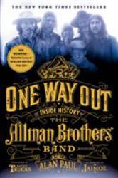 One Way Out : The Inside History of the Allman Brothers Band