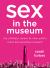 Sex in the Museum