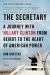 The Secretary: a Journey with Hillary Clinton from Beirut to the Heart of American Power