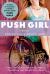 Push Girl : A Novel