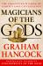 Magicians of the Gods : Sequel to the International Bestseller Fingerprints of the Gods