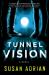 Tunnel Vision : A Novel