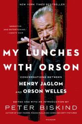 My Lunches with Orson : Conversations Between Henry Jaglom and Orson Welles