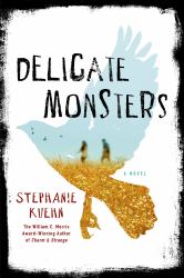 Delicate Monsters : A Novel