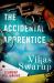 The Accidental Apprentice : A Novel