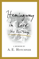 Hemingway in Love : His Own Story