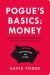 Pogue's Basics: Money : Essential Tips and Shortcuts (That No One Bothers to Tell You) about Beating the System