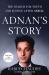 Adnan's Story : The Search for Truth and Justice after Serial