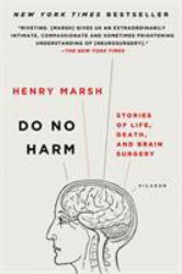 Do No Harm : Stories of Life, Death, and Brain Surgery