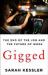 Gigged : The End of the Job and the Future of Work