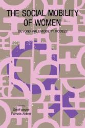 The Social Mobility of Women : Beyond Male Mobility Models