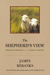 The Shepherd's View : Modern Photographs from an Ancient Landscape