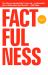 Factfulness : Ten Reasons We're Wrong about the World - and Why Things Are Better Than You Think