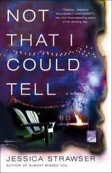 Not That I Could Tell : A Novel