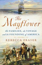 The Mayflower : The Families, the Voyage, and the Founding of America