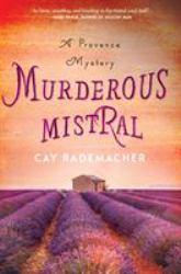 Murderous Mistral : A Provence Mystery