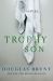 Trophy Son : A Novel