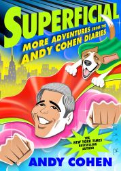 Superficial : More Adventures from the Andy Cohen Diaries