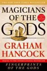 Magicians of the Gods : Updated and Expanded Edition - Sequel to the International Bestseller Fingerprints of the Gods