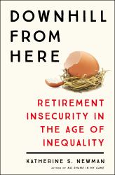 Downhill from Here : Retirement Insecurity in the Age of Inequality