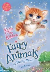 Kylie the Kitten : Fairy Animals of Misty Wood