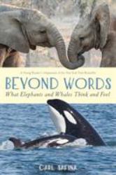 Beyond Words: What Elephants and Whales Think and Feel