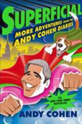 Superficial : More Adventures from the Andy Cohen Diaries