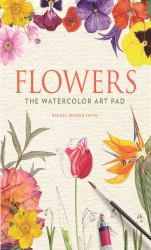 Flowers: the Watercolor Art Pad