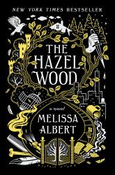 The Hazel Wood : A Novel